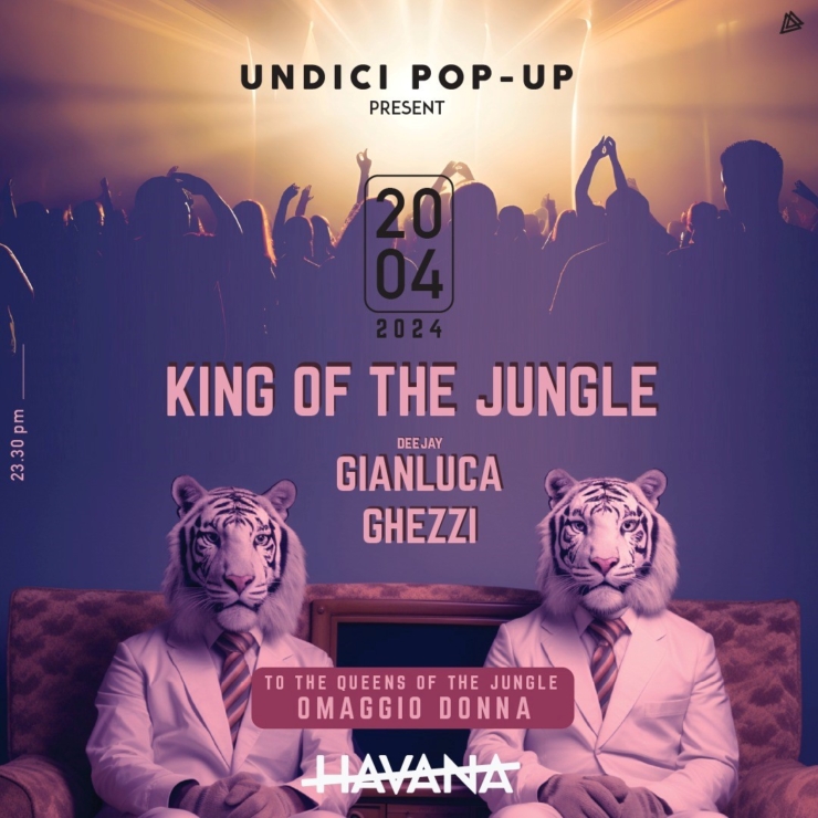 KING OF THE JUNGLE @HAVANA UNDICI POP UP